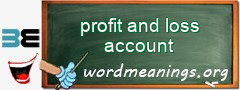 WordMeaning blackboard for profit and loss account